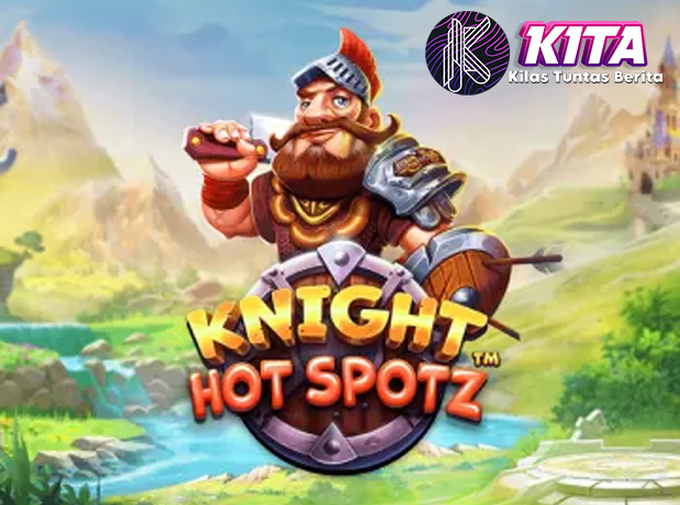 Knight Hot Spotz Link Slot Gacor Bawa Kejutan Tengah Malam!