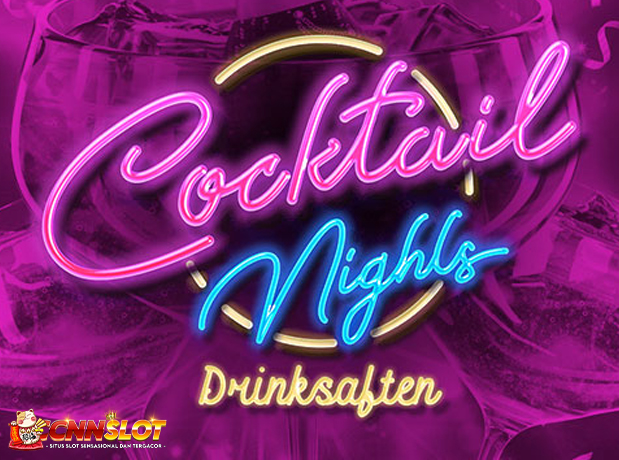 Cocktail Nights Slot Online Hiburan dengan Rasa Eksotis!