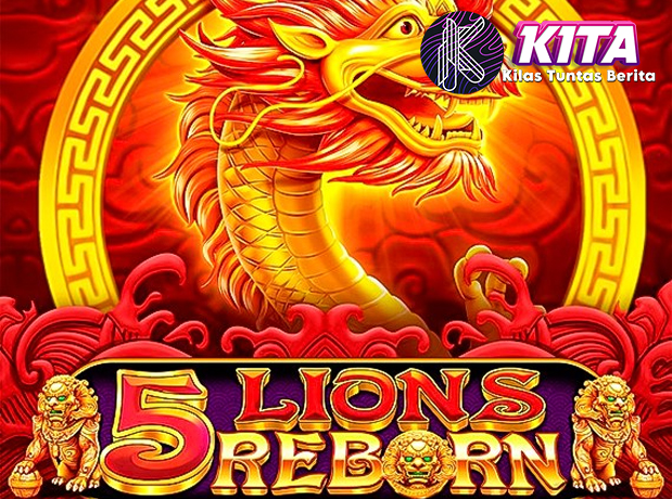 Slot Online Keunikan Super Megah 5 Lions Reborn Penjaga!