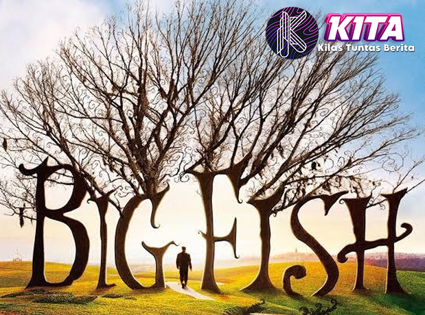 Big Fish 5 Kisah Fantastis Tentang Cinta dan Keluarga