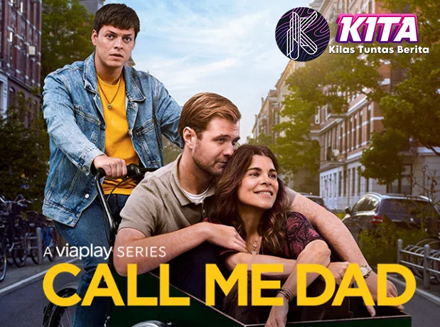 Call Me Dad Exclusive 5 Perjalanan Seorang Ayah
