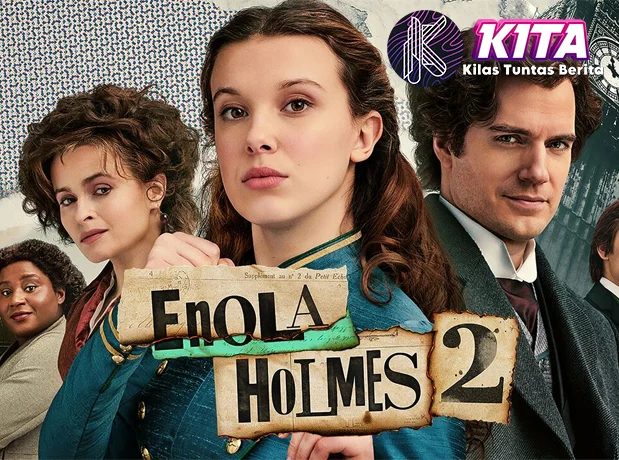 Enola Holmes 2: Si Detektif Cilik Lost Kembali Beraksi!