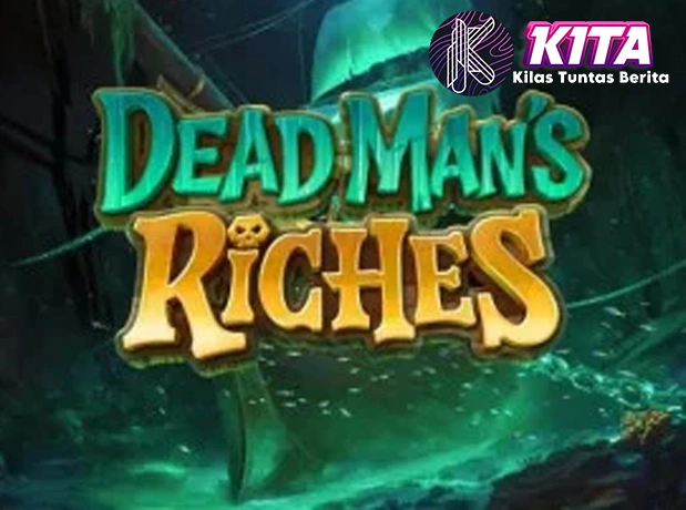 Dead Mans Riches Bocoran 63 Jam Arwah Lagi Baek